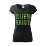 Tricou imprimat Alien Exist, pentru femei, negru, 100% bumbac