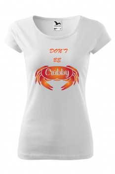 Tricou imprimat Don't Be Crabby, pentru femei, alb, 100% bumbac