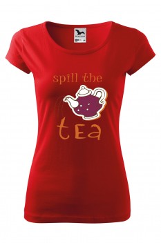 Tricou imprimat Spill the tea, pentru femei, rosu, 100% bumbac
