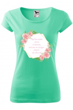 Tricou personalizat Nu lua viata in serios, pentru femei, verde menta, 100% bumbac